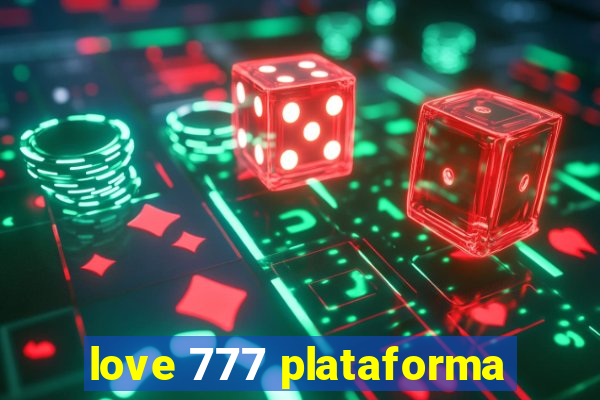 love 777 plataforma